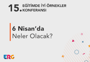 Eğitimde İyi Örnekler Konferansı 15. Yaşını 2 Gün Olarak Kutluyor!