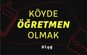 Köyde Öğretmen Olmak