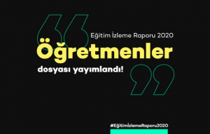 Eğitim İzleme Raporu 2020: Öğretmenler Yayımlandı