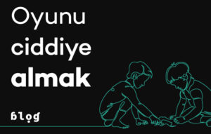Oyunu Ciddiye Almak
