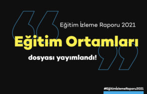 📄 Eğitim İzleme Raporu 2021: Eğitim Ortamları Yayımlandı