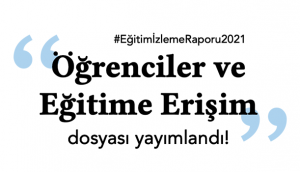 EİR 2021: Öğrenciler ve Eğitime Erişim Yayımlandı