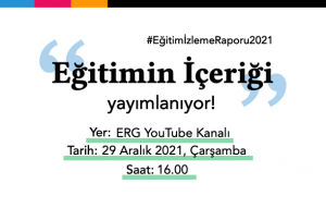 Eğitim İzleme Raporu 2021’in Son Dosyası Yayımlanıyor!