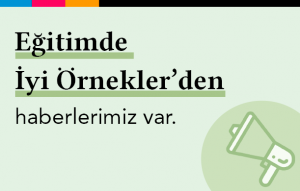 Eğitimde İyi Örnekler'den Haberlerimiz Var!