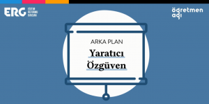 ARKA PLAN | Yaratıcı Özgüven
