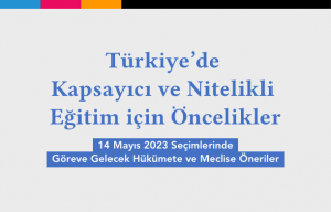 Türkiye’de Kapsayıcı ve Nitelikli Eğitim için Öncelikler